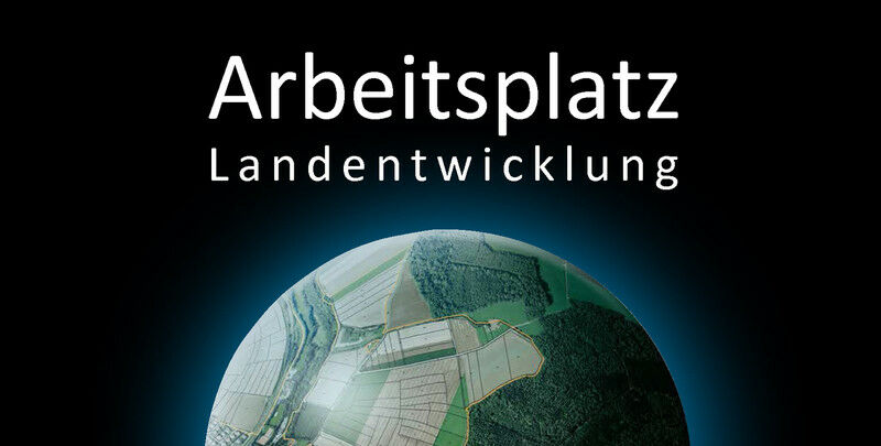 Arbeitsplatz Landentwicklung